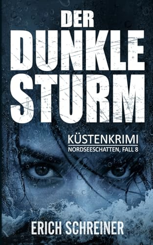 Der Dunkle Sturm: Küstenkrimi (Hansen & Stahl ermitteln, Band 8) (Reihe Nordseeschatten, Band 8)
