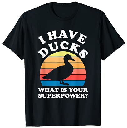 Tengo patos, ¿cuál es tu superpotencia? Pachas Camiseta
