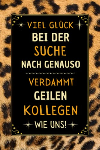 Viel Glück: Abschiedsgeschenk kollegin | Lustiges Notizbuch für kollegen zur Verabschiedung beim Jobwechsel , Renteneintritt , Jubiläum oder Geburtstag | geschenke für frauen Freunde Familie Chef büro