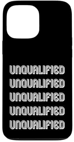 Unqualified Case for iPhone 13 Pro Max