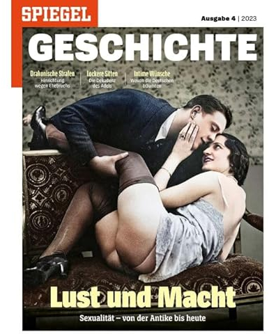 SPIEGEL GESCHICHTE 4/2023 Lust und Macht
