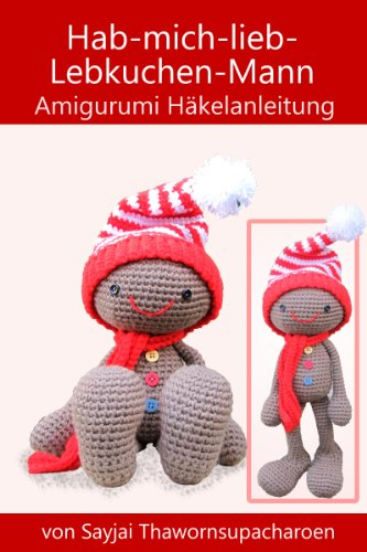 Hab-mich-lieb-Lebkuchen-Mann Amigurumi Häkelanleitung (Weihnachts-Puppen zum Liebhaben 1)
