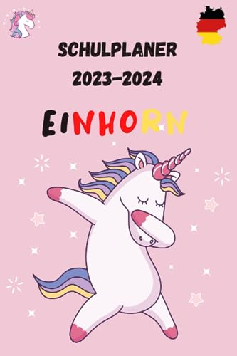 SCHULPLANER 2023-2024 EINHORN: Planer für Schüler und Fachkräfte, um ein erfolgreiches Jahr zu planen