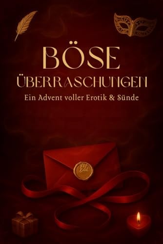 Böse Überraschungen – Adventskalender: 24 sinnliche Impulse & erotische Rituale – Ein Adventskalender voller Lust, Nähe und prickelnder Überraschungen