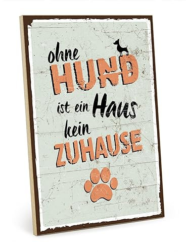 TypeStoff Holzschild mit Spruch – OHNE HUND IST EIN HAUS KEIN ZUHAUSE – shabby chic retro vintage nostalgie deko Typografie-Grafik-Bild bunt im used-look aus MDF-Holz - HS-00061