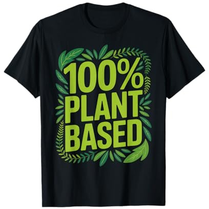100% Plant Based Vegan Enthusiast Eco-Friendly Lifestyle T-Shirt