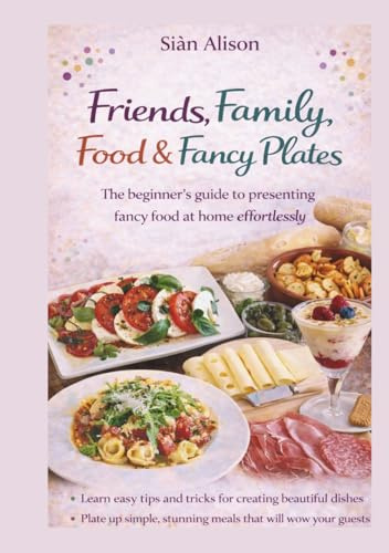 Friends, Family, Food & Fancy Plates