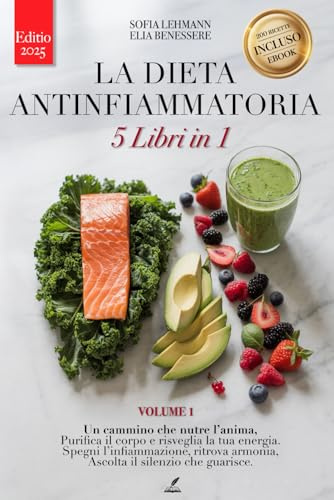 DIETA ANTINFIAMMATORIA e FODMAP: 5 LIBRI IN 1 - Ediz. 2025: Rafforza il Sistema Immunitario, Riattiva il Metabolismo e Riduci l’Infiammazione +200 Ricette Detox e Digiuno Intermittente. eBook INCLUSO