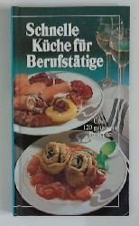 Schnelle Küche Für berufstätige - Über 120 Getestete Rezepte