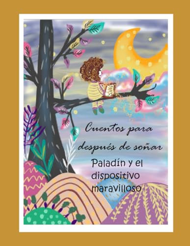 CUENTOS PARA DESPUÉS DE SOÑAR: Paladín y el dispositivo maravilloso