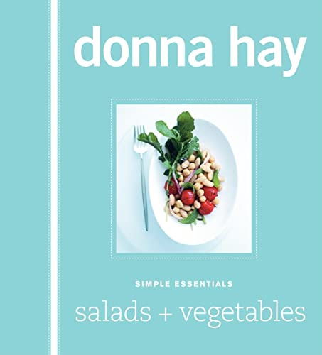 Simple Essentials Salads and Vegetables: The Only Cookbook You'll Need―60 Beautiful Recipes for Salads and Vegetables