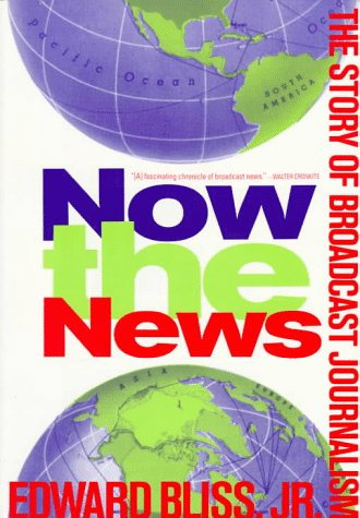 Now the News – The Story of Broadcast Journalism (Paper)