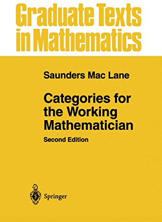 Categories for the Working Mathematician (Graduate Texts in Mathematics, 5)