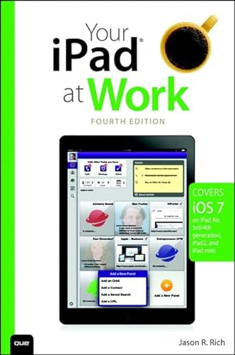 Your iPad at Work (covers iOS7 for iPad 2, 3rd and 4th generation and iPad mini)