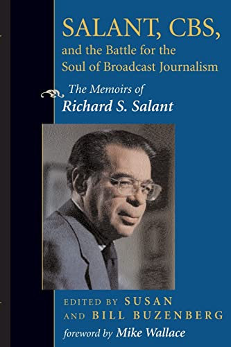 Salant, Cbs, And The Battle For The Soul Of Broadcast Journalism: The Memoirs Of Richard S. Salant