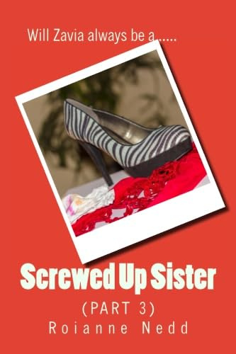 Screwed up Sister - Part 3 (Zavia Fraser Series, Band 3)