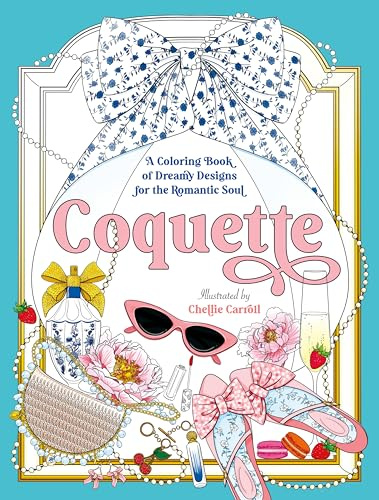 Coquette: A Coloring Book of Dreamy Designs for the Romantic Soul