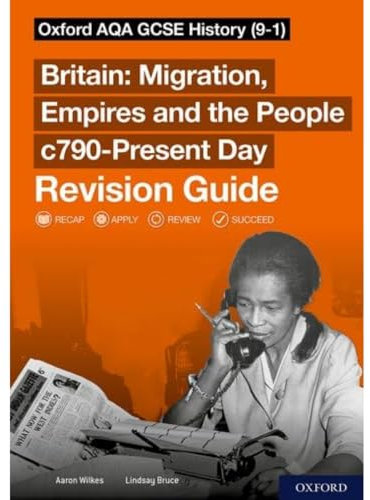 Oxford AQA GCSE History (9-1): Britain: Migration, Empires and the People c790-Present Day Revision Guide: Get Revision with Results