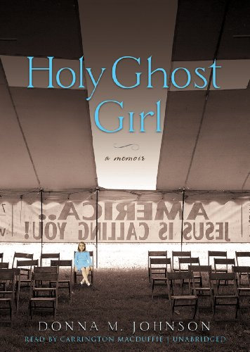 Holy Ghost Girl: A Memoir [With Earbuds] (Playaway Adult Nonfiction)