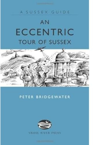 An Eccentric Tour of Sussex (Sussex Guide)