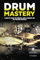 DRUM MASTERY: A Complete Guide for Essential Basic Techniques and Pro Precision Exercises (Music Mastery Series)