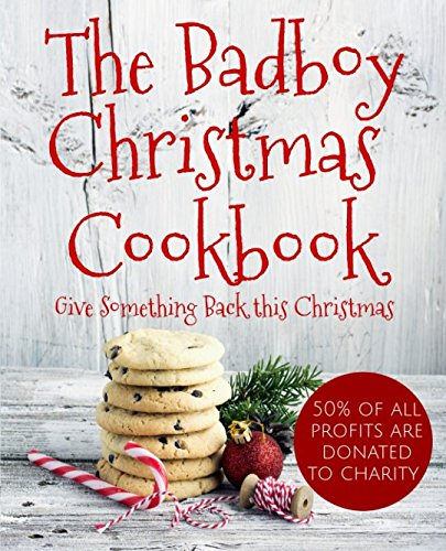 The Badboy Christmas Cookbook (Badboy Food, Band 2)