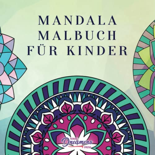 Mandala Malbuch für Kinder: Kindermalbuch mit einfachen und entspannenden Mandalas für Jungen, Mädchen und Anfänger (Malbücher Für Kinder, Band 2)