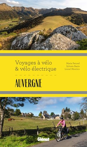 Auvergne Voyages à vélo et vélo électrique: Puy-de-Dôme, Cantal, Haute-Loire, Allier