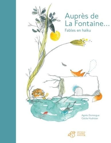 Auprès de La Fontaine: Fables en haïku
