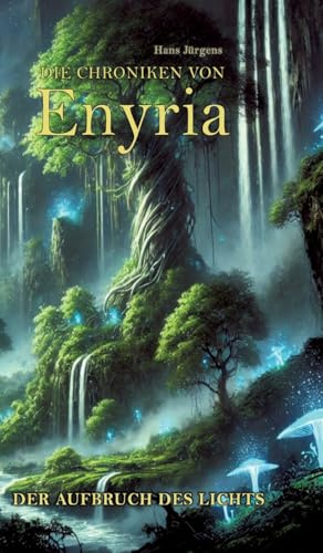 Der Aufbruch des Lichts: Die Chroniken von Enyria