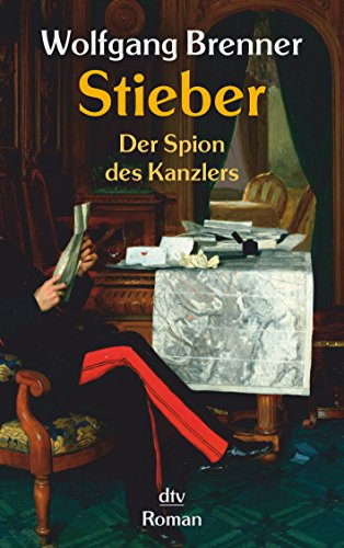 Stieber: Der Spion des Kanzlers – Roman