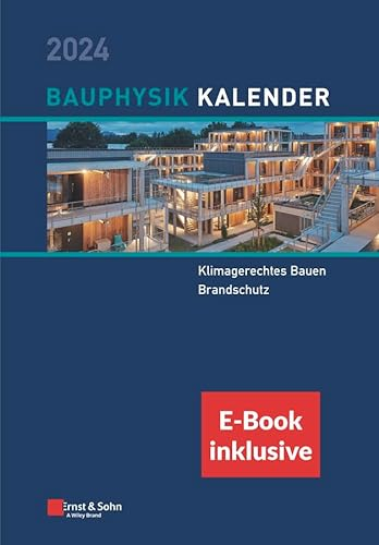 Bauphysik-Kalender 2024: Schwerpunkte: Klimagerechtes Bauen; Brandschutz. (inkl. E-Book als ePDF) (Bauphysik-Kalender-eBundle)