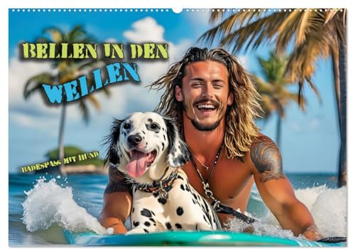 Bellen in den Wellen - Badespaß mit Hund (Wandkalender 2026 DIN A2 quer), CALVENDO Monatskalender: Fröhliche Bilder von einem tollen Tag mit Hunden am Strand (CALVENDO Spass)