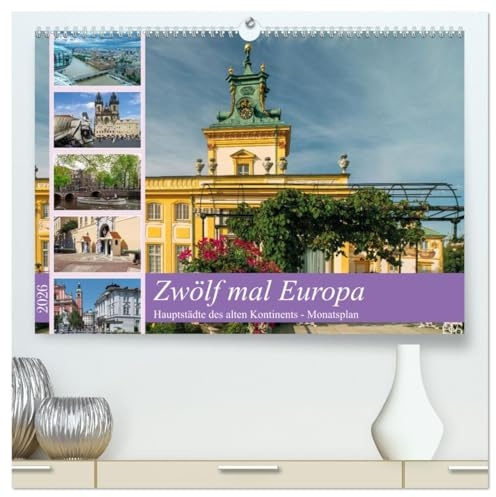 Zwölf mal Europa (hochwertiger Premium Wandkalender 2026 DIN A2 quer), Kunstdruck in Hochglanz: Besuchen wir zwölf europäische Hauptstädte und sehen ... wie viel sie gemeinsam haben. (CALVENDO Orte)