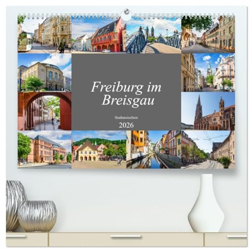 Freiburg im Breisgau Impressionen (hochwertiger Premium Wandkalender 2026 DIN A2 quer), Kunstdruck in Hochglanz: Zwölf einmalig schöne Bilder der Stadt Freiburg im Breisgau (CALVENDO Orte)