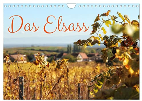 Das Elsass (Wandkalender 2026 DIN A4 quer), CALVENDO Monatskalender: Eine Reise durch das Elsass (CALVENDO Orte)