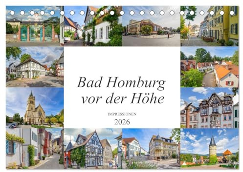 Bad Homburg vor der Höhe Impressionen (Tischkalender 2026 DIN A5 quer), CALVENDO Monatskalender: Beeindruckende zwölf Bilder der Stadt Bad Homburg vor der Höhe (CALVENDO Orte)