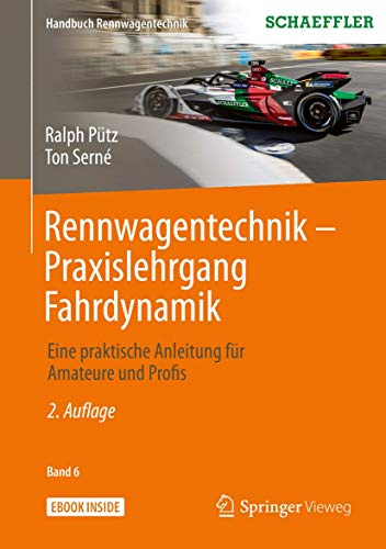 Rennwagentechnik - Praxislehrgang Fahrdynamik: Eine praktische Anleitung für Amateure und Profis (Handbuch Rennwagentechnik, Band 6)
