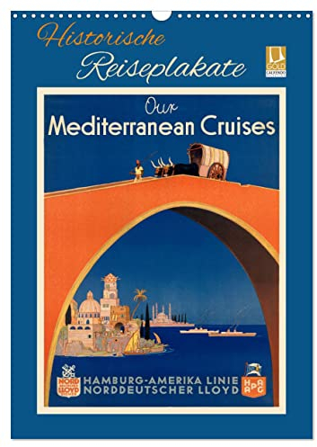 Historische Reiseplakate (Wandkalender 2024 DIN A3 hoch), CALVENDO Monatskalender: Kunstvoll gestaltete Reiseposter aus der Zeit 1920-1950 (CALVENDO Kunst)
