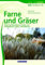 Farne und Gräser: Bds-Handbuch IIIb: BdB-Handbuch IIIb