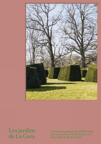 Les Jardins de La Gara: Un domaine genevois du XVIIIè siècle avec des jardins d'Erik Dhont