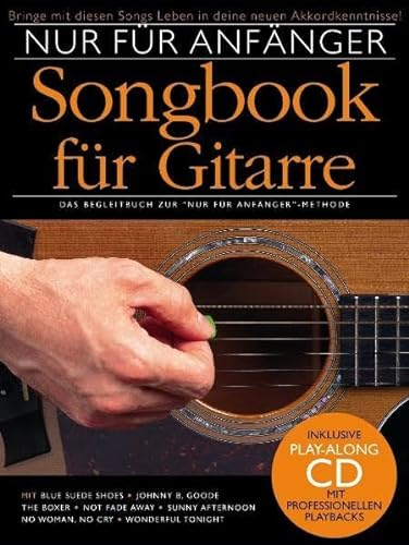 Nur für Anfänger Gitarre Songbook 1 (inkl. CD): Das Begleitbuch zur Nur für Anfänger-Methode