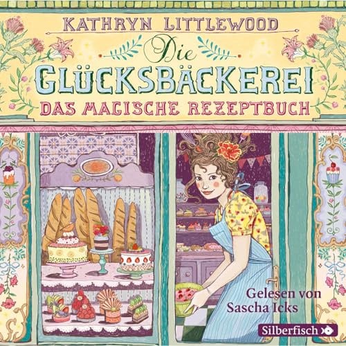 Die Glücksbäckerei 1: Das magische Rezeptbuch: 3 CDs (1)