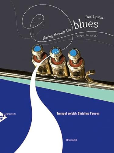 Playing Through The Blues: Trompete. Ausgabe mit CD.: 12 Melodies and Catchy Riffs for Intermediate Players. Trompete.