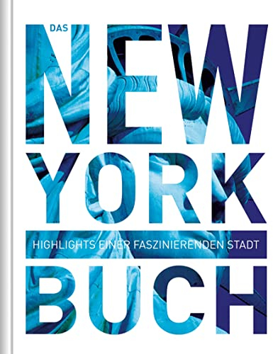 Das New York Buch: Highlights einer faszinierenden Stadt (KUNTH Das Buch)