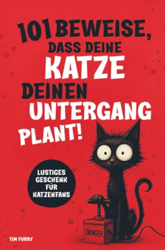 101 Beweise, dass deine Katze deinen Untergang plant: Ein lustiges Geschenk für Katzenliebhaber – humorvoll und überraschend!