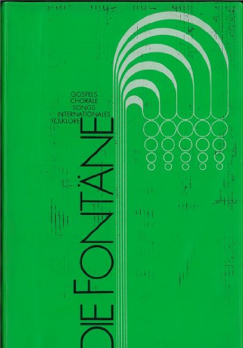 Die Fontäne. Ein Liederbuch für Leute unterwegs zum grösseren Leben