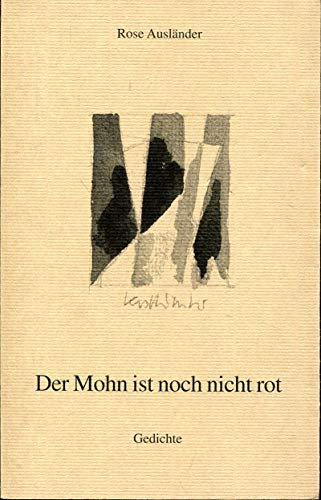 Der Mohn ist noch nicht rot: Gedichte