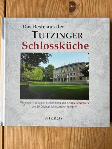 Das Beste aus der Tutzinger Schlossküche: Mit einem 4-gängigen Schlossmenü von Alfons Schuhbeck