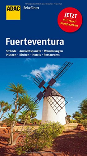 ADAC Reiseführer Fuerteventura: Strände, Aussichtspunkte, Wanderungen, Museen, Kirchen, Hotels, Restaurants
